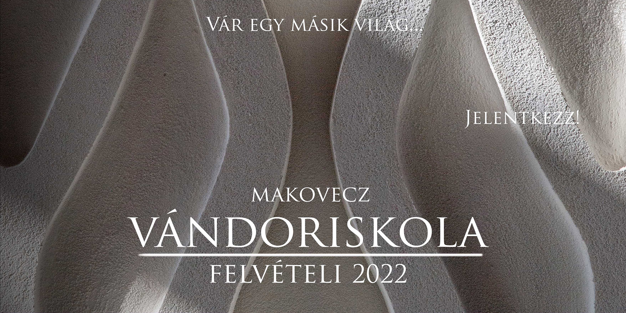 MAKOVECZ VÁNDORISKOLA – felvételi 2022