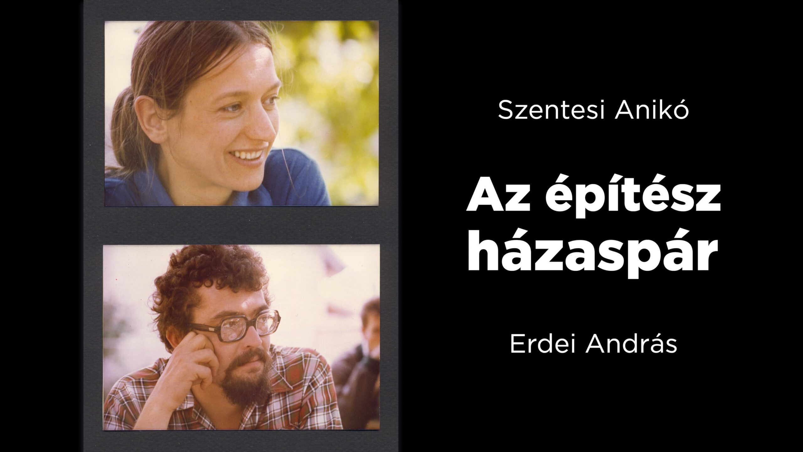 Az építész házaspár (Erdei András és Szentesi Anikó)