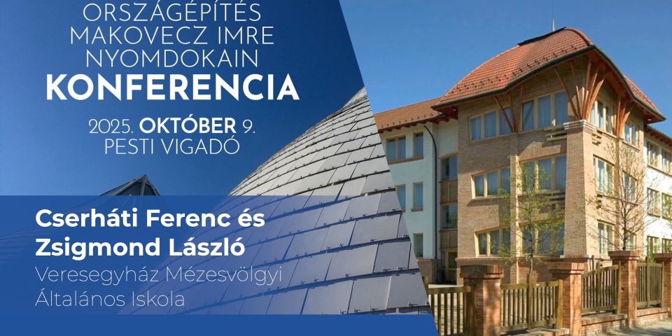 Cserháti Ferenc, Zsigmond László: Veresegyház, Mézesvölgyi Általános Iskola | Konferencia | Előadás