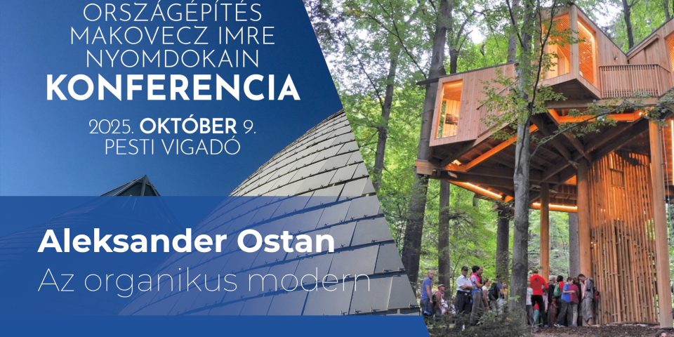 Aleksander Ostan: Az organikus modern | Konferencia | Előadás