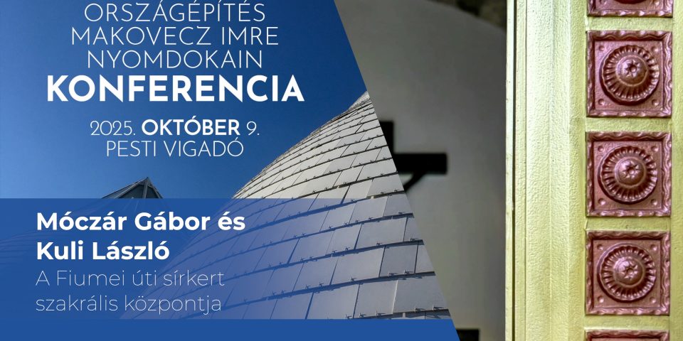 Móczár Gábor és Kuli László: A Fiumei úti sírkert szakrális központja | Konferencia | Előadás