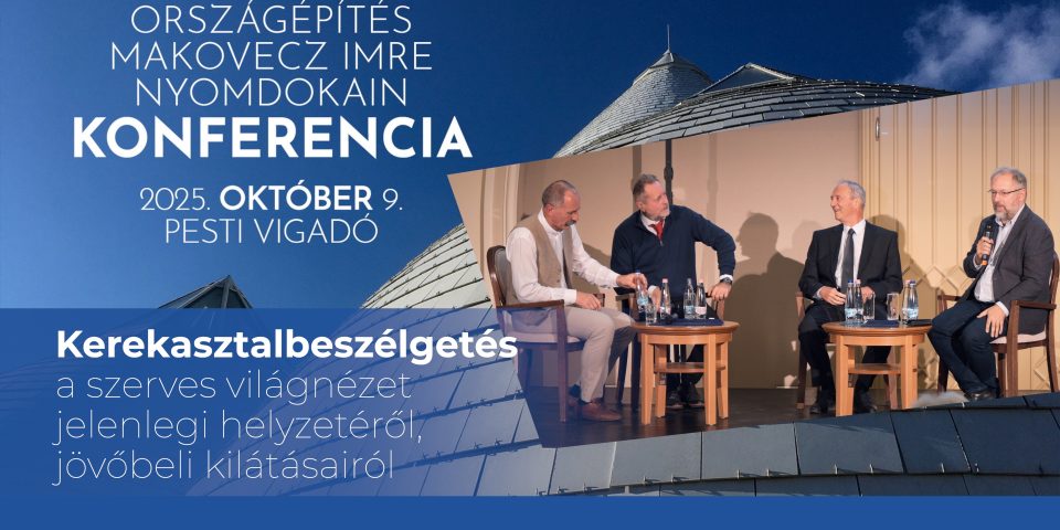 Kerekasztal beszélgetését a szerves világnézet helyzetéről, kilátásairól | Konferencia | Előadás